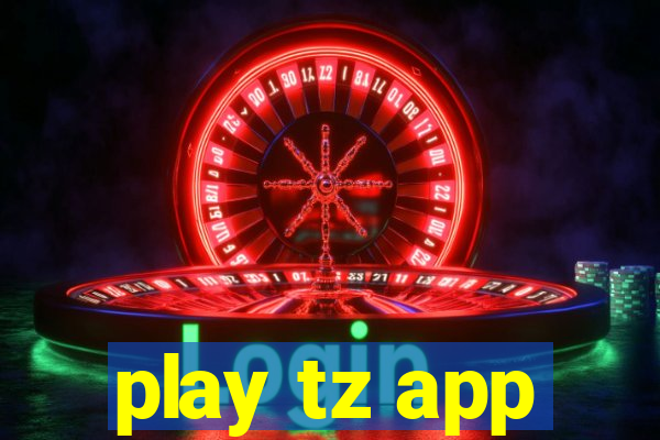 play tz app